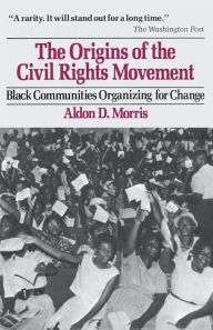 Title: Origins of the Civil Rights Movements, Author: Aldon D. Morris