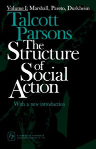 Title: Structure of Social Action 2ed v1 / Edition 2, Author: Talcott Parsons