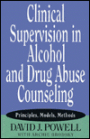 Clinical Supervision in Alcohol and Drug Abuse Counseling: Principles, Models, Methods