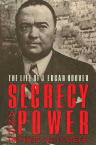 Title: Secrecy and Power, Author: Richard Gid Powers