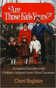 Are Those Kids Yours?: American Families with Children Adopted from Other Countries