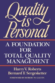 Title: Quality Is Personal: A Foundation For Total Quality Management, Author: Harry Roberts