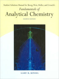 Student Solutions Manual for Skoog/West/Holler/Crouch's Fundamentals of Analytical Chemistry, 8th / Edition 8