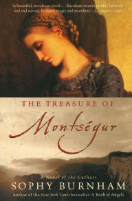 Title: The Treasure of Montsegur: A Novel of the Cathars, Author: Sophy Burnham