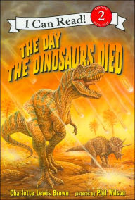 Day the Dinosaurs Died (I Can Read Book Series: Level 2)