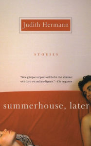 Title: Summerhouse, Later: Stories, Author: Judith Hermann