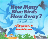 How Many Blue Birds Flew Away?: A Counting Book with a Difference