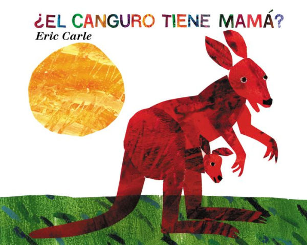 El canguro tiene mamá?: Does a Kangaroo Have a Mother, Too? (Spanish edition)