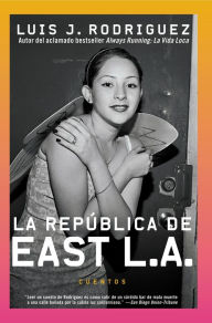 Title: Republica de East LA, La: Cuentos, Author: Luis J. Rodriguez