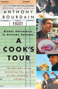 Title: A Cook's Tour: Global Adventures in Extreme Cuisines, Author: Anthony Bourdain