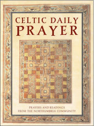 Title: Celtic Daily Prayer: Prayers and Readings From the Northumbria Community, Author: Northumbria Communit