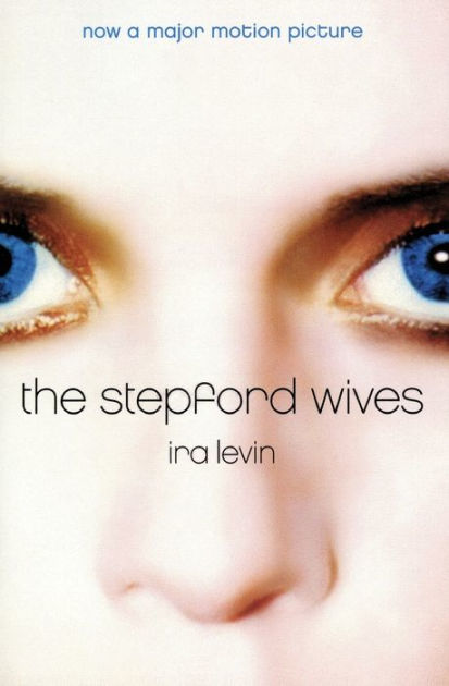 The Stepford Wives by Ira Levin, Paperback Barnes & Noble®