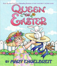 Title: Queen of Easter: An Easter And Springtime Book For Kids, Author: Mary Engelbreit