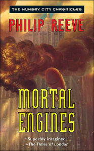 Mortal Engines (The Hungry City Chronicles Series #1)