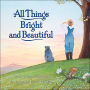 All Things Bright and Beautiful
