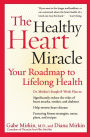 The Healthy Heart Miracle: Your Roadmap to Lifelong Health