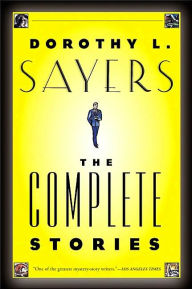 Dorothy L. Sayers: The Complete Stories