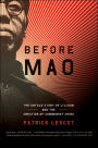 Before Mao: The Untold Story of Li Lisan and the Creation of Communist China
