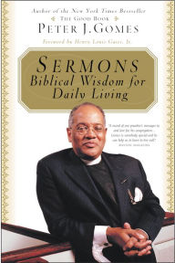 Title: Sermons: Biblical Wisdom For Daily Living, Author: Peter J. Gomes