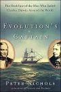 Evolution's Captain: The Dark Fate of the Man Who Sailed Charles Darwin Around the World