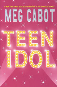 Title: Teen Idol, Author: Meg Cabot