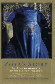 Title: Zoya's Story: An Afghan Woman's Struggle for Freedom, Author: John Follain
