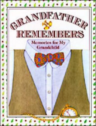 Title: Grandfather Remembers: Memories for My Grandchild, Author: Judith Levy