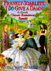 Frankly Scarlett, I Do Give a Damn!: Classic Romances Retold