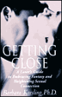 Getting Close: A Lover's Guide to Embracing Fantasy and Heightening Sexual Connection