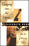Escaping into the Open: The Art of Writing True
