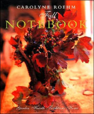 Carolyne Roehm's Fall Notebook: Garden, Hearth, Traditions, Home