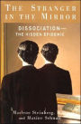 The Stranger in the Mirror: Dissociation - The Hidden Epidemic