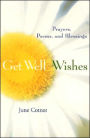 Get Well Wishes: Prayers, Poems, and Blessings