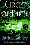 Title: Circle of Three: A Novel, Author: Patricia Gaffney