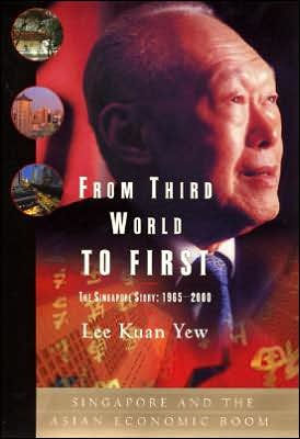 From Third World to First: The Singapore Story: 1965-2000