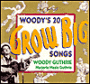 Woody's Twenty Grow Big Songs