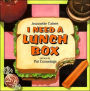 I Need a Lunch Box