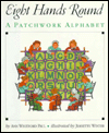 Eight Hands Round: A Patchwork Alphabet