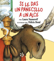 Title: Si le das un panecillo a un alce (If You Give a Moose a Muffin), Author: Laura Numeroff
