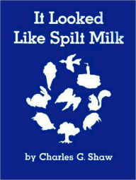 Title: It Looked Like Spilt Milk, Author: Charles G. Shaw