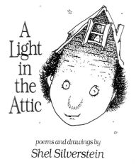 Title: A Light in the Attic, Author: Shel Silverstein