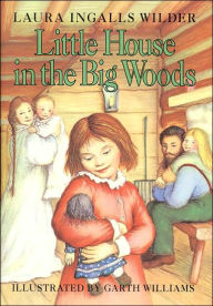Title: Little House in the Big Woods (Little House Series: Classic Stories #1), Author: Laura Ingalls Wilder