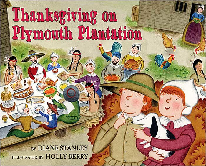 Thanksgiving on Plymouth Plantation by Diane Stanley, Holly Berry