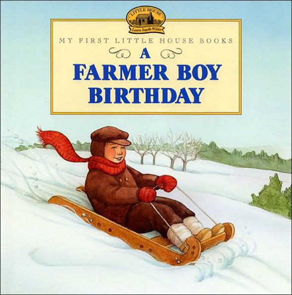A Farmer Boy Birthday (My First Little House Books Series)