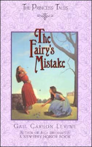 Title: The Fairy's Mistake, Author: Gail Carson Levine