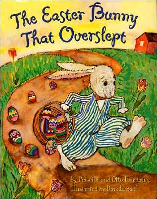 The Easter Bunny That Overslept: An Easter And Springtime Book For Kids