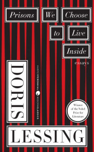 Title: Prisons We Choose to Live Inside, Author: Doris Lessing