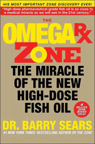 Omega Rx Zone: The Miracle of the New High-Dose Fish Oil