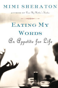 Title: Eating My Words: An Appetite for Life, Author: Mimi Sheraton