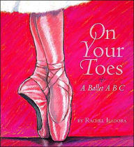 On Your Toes: A Ballet ABC